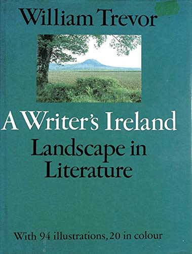 Stock image for A Writer's Ireland: Landscape in Literature for sale by RIVERLEE BOOKS