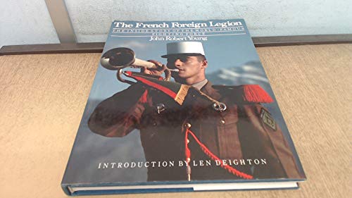 Imagen de archivo de The French Foreign Legion: Inside Story of the World Famous Fighting Force a la venta por WorldofBooks