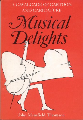 Stock image for Musical delights: A cavalcade of cartoon and caricature for sale by Polly's Books