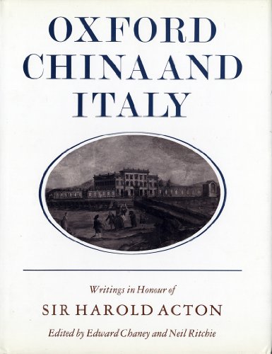 Stock image for Oxford, China and Italy: Writings in Honour of Sir Harold Acton on His Eightieth Birthday for sale by Devils in the Detail Ltd