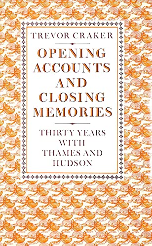 Opening accounts and closing memories: Thirty years with Thames and Hudson