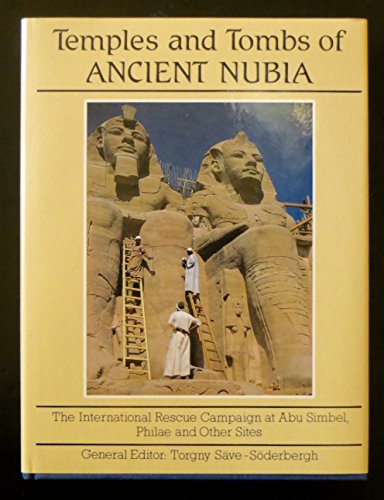 Stock image for Temples and Tombs of Ancient Nubia: The International Rescue Campaign at Abu Simbel, Philae and Other Sites for sale by John Chandler Books