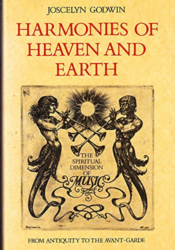 Stock image for Harmonies of Heaven and Earth: Spiritual Dimension of Music from Antiquity to Avant-garde for sale by WorldofBooks