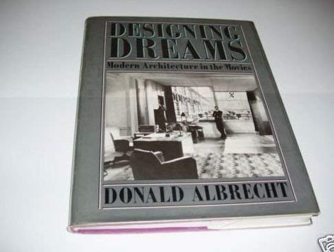 9780500014066: Designing Dreams: Modern Architecture in the Movies