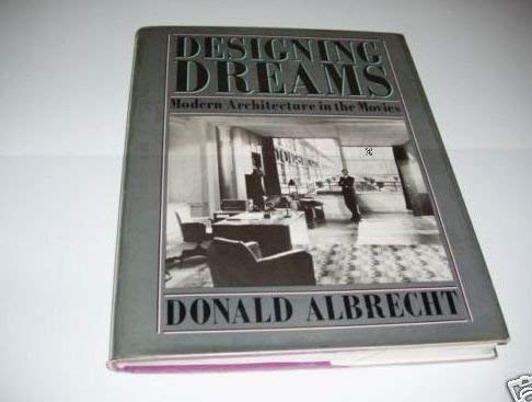 Stock image for Designing Dreams: Modern Architecture in the Movies for sale by KULTURAs books