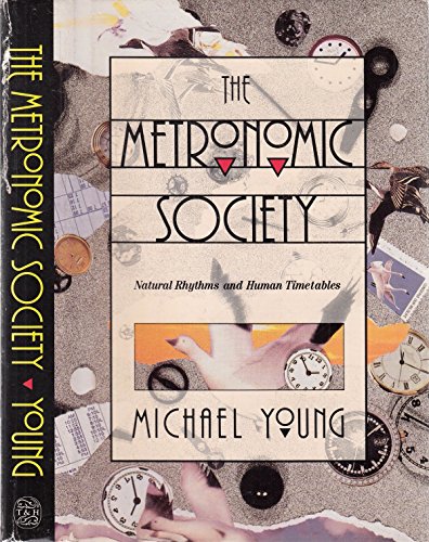 Beispielbild fr Metronomic Society, The:Natural Rhythms and Human Timetables: Natural Rhythms and Human Timetables zum Verkauf von WorldofBooks