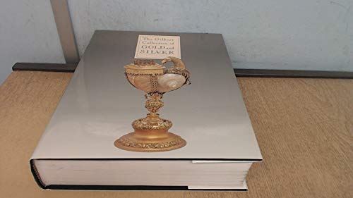 Imagen de archivo de The Gilbert Collection of Gold and Silver: Catalogue of Collection at Los Angeles County Museum of Art a la venta por WorldofBooks