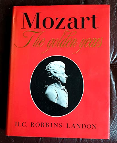 Stock image for Mozart: The Golden Years, 1781-91 for sale by WorldofBooks