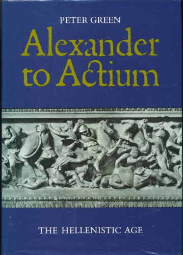 9780500014851: Alexander to Actium: The Hellenistic Age