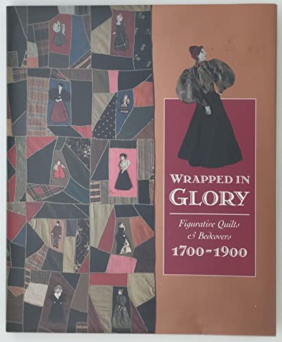 Beispielbild fr Wrapped in Glory: Figurative Quilts and Bedcovers, 1700-1900 zum Verkauf von Wonder Book