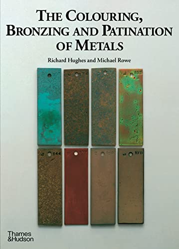 9780500015018: The colouring, bronzing and patination of metals: a manual for fine metalworkers, sculptors and designers : cast bronze, cast brass, copper and ... sheet yellow brass, silver and silver-plate