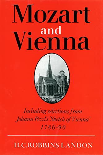 Imagen de archivo de Mozart and Vienna: Including selections from Johann Pezzl's 'Sketch of Vienna' 1786-90 a la venta por WorldofBooks