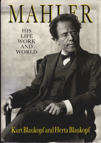 Stock image for Mahler: His Life, Work and World for sale by Goodwill of Colorado