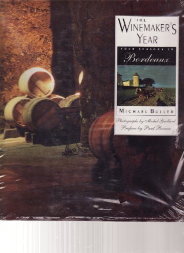 Imagen de archivo de THE WINEMAKER'S YEAR: Four Seasons in Bordeaux a la venta por Archer's Used and Rare Books, Inc.