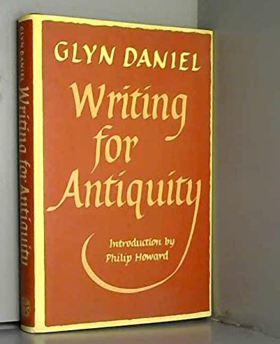 Writing for Antiquity: An Anthology of Editorials from Antiquity. - Daniel, Glyn