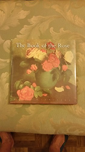 Imagen de archivo de The Book Of The Rose a la venta por Terrace Horticultural Books
