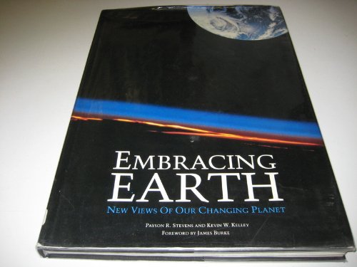 Stock image for Embracing Earth : New Views of Our Changing Planet for sale by Better World Books: West