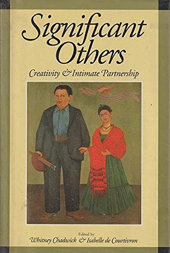Significant Others: Creativity and Intimate Partnership (9780500015667) by Chadwick, Whitney