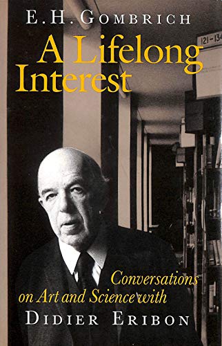 E.H. Gombrich, A Lifelong Interest: conversations on art and science