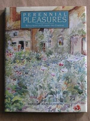 Stock image for Perennial Pleasures: Reflections on Flowers and Gardens for sale by Discover Books