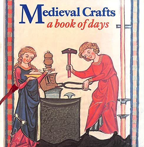 Beispielbild fr Medieval Crafts: A Book of Days zum Verkauf von Wonder Book