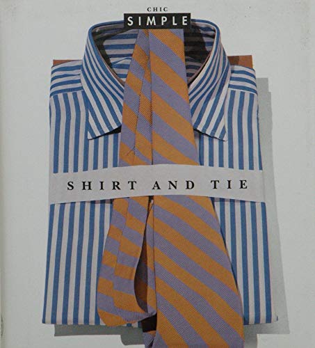 Beispielbild fr Shirt and Tie (Chic Simple) zum Verkauf von AwesomeBooks