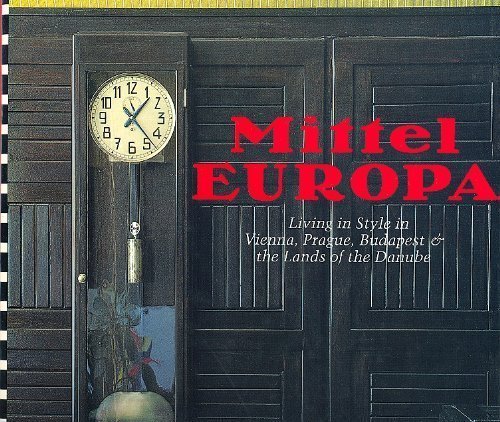 Beispielbild fr Mittel Europa : Living in Style in Vienna, Prague, Budapest and the Lands of the Danube zum Verkauf von Better World Books