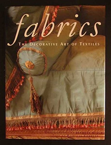 Imagen de archivo de Fabrics: The Decorative Art of Textiles a la venta por Housing Works Online Bookstore