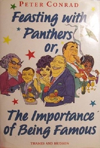 Beispielbild fr Feasting with Panthers: Or, the Importance of Being Famous zum Verkauf von WorldofBooks