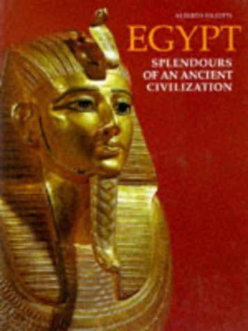 Imagen de archivo de Egypt: Splendors of an Ancient Civilization a la venta por -OnTimeBooks-