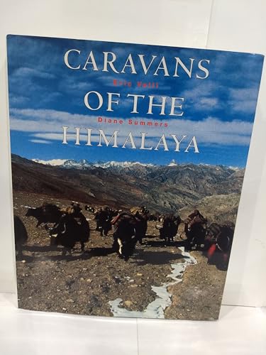 Caravans of the Himalaya (9780500016589) by Eric Valli; Diane Summers