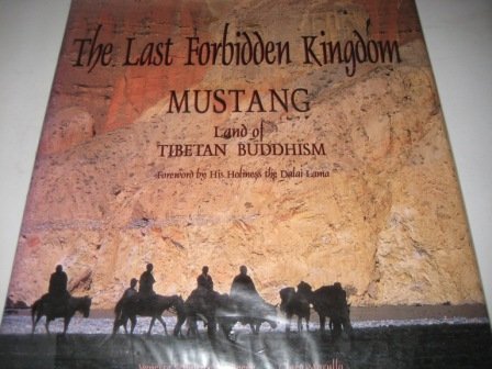 9780500016763: The Last Forbidden Kingdom /anglais: Mustang - Land of Tibetan Buddhism