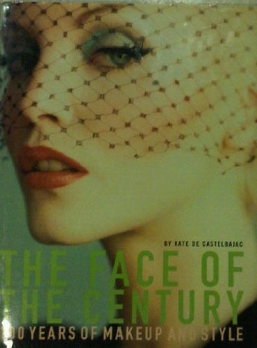 Imagen de archivo de The Face of the Century: 100 Years of Makeup and Style a la venta por medimops