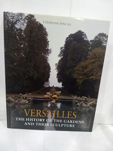 Imagen de archivo de Versailles: The History of the Gardens and Their Sculpture a la venta por Hawking Books