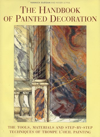 Stock image for The Handbook of Painted Decoration : The Tools, Materials, and Step-By-Step Techniques of Trompe L'oeil Painting for sale by Better World Books Ltd