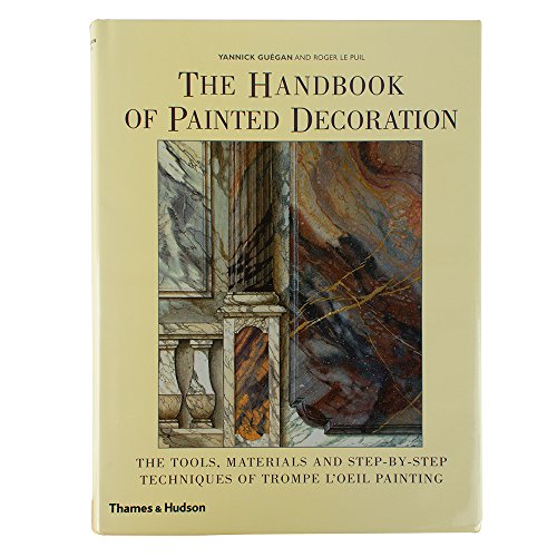 Stock image for The Handbook of Painted Decoration : The Tools, Materials, and Step-By-Step Techniques of Trompe L'oeil Painting for sale by Better World Books Ltd