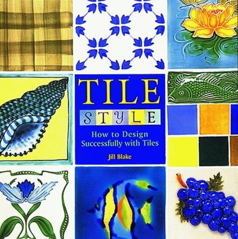 9780500017289: Tile Style: How to Design Successfully with Tiles