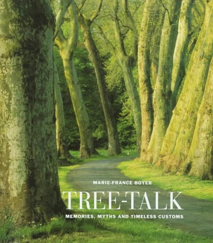 Imagen de archivo de Tree-Talk: Memories, Myths and Timeless Customs a la venta por SecondSale