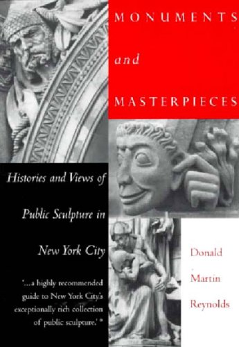 Imagen de archivo de Monuments and Masterpieces: Histories and Views of Public Sculpture in New York City a la venta por SecondSale