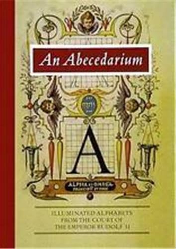 9780500017890: An Abecedarium: Illuminated Alphabets from the Court of the Emperor Rudolf II