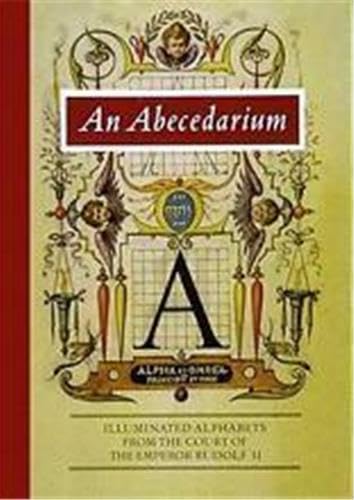 Stock image for An Abecedarium: Illuminated Alphabets from the Court of the Emperor Rudolf II for sale by WorldofBooks