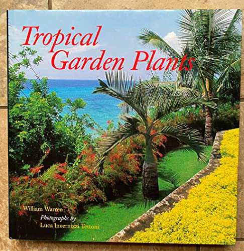 Stock image for Tropical Plants for Home and Garden for sale by Irish Booksellers