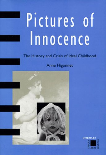 Imagen de archivo de Pictures of Innocence: The History and Crisis of Ideal Childhood (Interplay) a la venta por dsmbooks