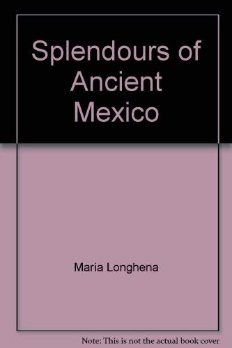 Stock image for Splendours of Ancient Mexico for sale by WorldofBooks