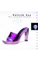 Stock image for Patrick Cox: Wit, Irony and Footwear (The Cutting Edge) for sale by Jay W. Nelson, Bookseller, IOBA