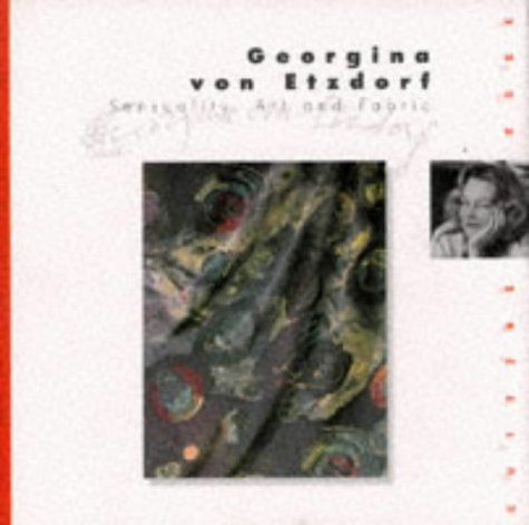Stock image for Georgina Von Etzdorf : Sensuous Textile Art for sale by ThriftBooks-Atlanta