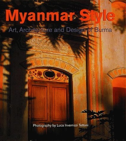 Myanmar Style /anglais (9780500018903) by INVERNIZZI TETTONI L