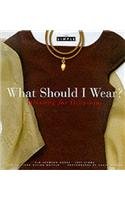 Beispielbild fr What Should I Wear? : Dressing for Occasions zum Verkauf von ThriftBooks-Dallas