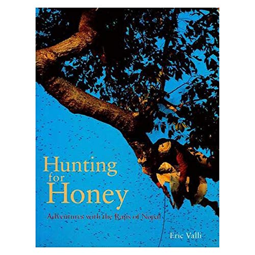 9780500019108: Hunting for Honey: Adventures with the Rajis of Nepal