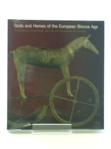 9780500019153: Gods and Heroes of the European Bronze Age /anglais